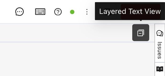 Layered Text View button in the editor's right-side toolbar